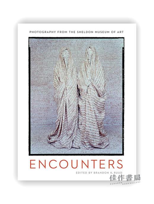 Encounters: Photography from the Sheldon Museum of Art / 邂逅：谢尔顿艺术博物馆的摄影作品 商品图0