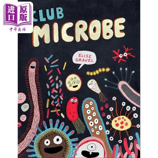 【中商原版】微生物俱乐部 Elise Gravel Club Microbe 英文原版 儿童科普绘本 少儿知识百科图画书 精装进口 自然科学读物 商品图0