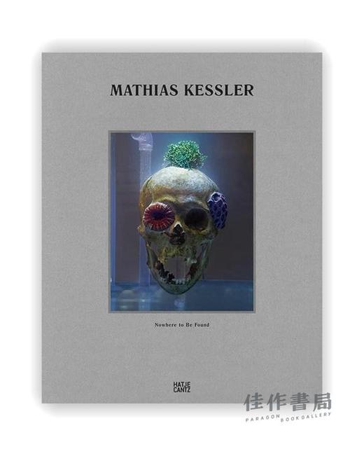 Mathias Kessler : Nowhere to Be Found / 马蒂亚斯·凯斯勒：无处可寻 商品图0