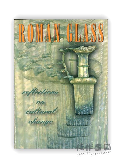 Roman Glass: Reflections on Cultural Change / 罗马玻璃：对文化变革的思考  精装 商品图0