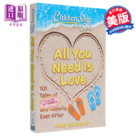 【中商原版】心灵鸡汤 英文原版 Chicken Soup for the Soul All You Need Is Love 101 Tales of Romance Amy Newmark