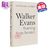 预售 【中商原版】Walker Evans: Starting from Scratch 进口艺术 沃克 埃文斯：从零开始 Princeton University 摄影家传记 商品缩略图0