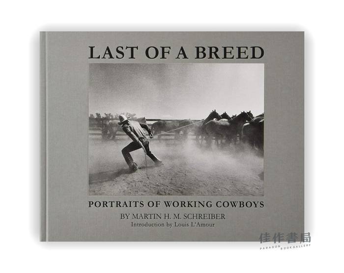 Last of a Breed: Portraits of Working Cowboys / 最后的工种：工作中牛仔肖像