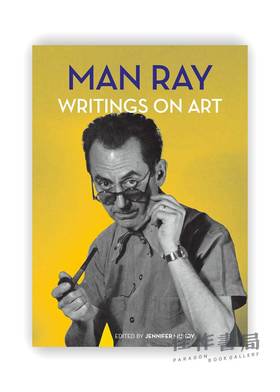 Man Ray : Writings on Art / 曼雷：艺术著作