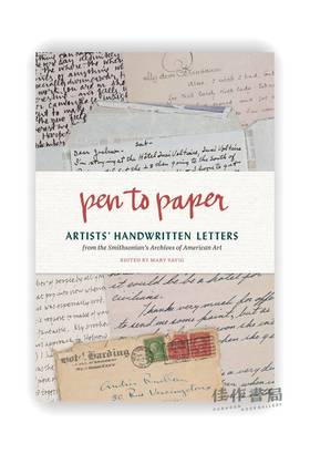 Pen to Paper : Artists' Handwritten Letters from the Smithsonian's Archives of American Art / 笔到纸：史密