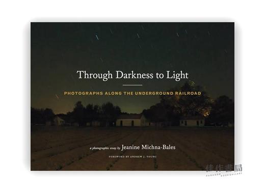 Through Darkness to Light: Photographs Along the Underground Railroad / 从黑暗到光明：地下铁路沿线的照片 商品图0