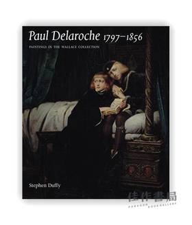 Paul Delaroche 1797–1856: Paintings in the Wallace Collection / 保罗·德拉罗什1797-1856：华莱士收藏中的绘画