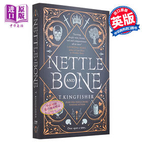 预售 【中商原版】荨麻和骨头 2023雨果奖长篇小说 Nettle and Bone 以安徒生童话故事野天鹅为原型改编 英文原版 T Kingfisher