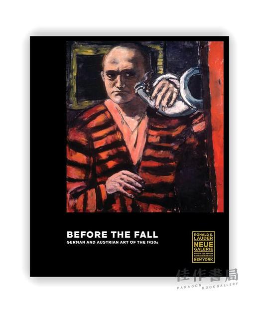 Before the Fall: German and Austrian Art in the 1930s / 没落之前：20世纪30年代的德国和奥地利艺术 商品图0