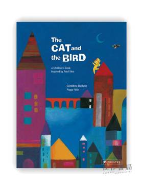 The Cat and the Bird: A Children's Book Inspired by Paul Klee / 猫和鸟：受保罗·克利启发的绘本