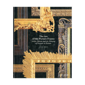 The Art of the Picture Frame: Artists  Patrons and the Framing of Portraits in Britain/画框艺术：英国的艺术家、赞