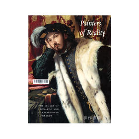 Painters of reality: the legacy of Leonardo and Caravaggio in Lombardy丨写实画家：莱昂纳多与卡拉瓦乔在伦巴第的遗产（大都会艺