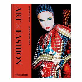 艺术 X 时尚：从艺术中汲取时尚灵感 英文原版 Art X Fashion: Fashion Inspired by Art