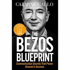 贝索斯蓝图 亚马逊成功的沟通秘诀 Carmine Gallo 英文原版 The Bezos Blueprint: Communication Secrets that Power Amazon's S