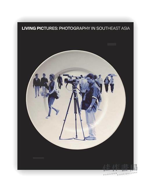 Living Pictures: Photography in Southeast Asia / 生活图片：东南亚摄影 商品图0