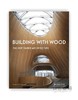 Building With Wood: The New Timber Architecture / 以木建造：新型木结构建筑 商品缩略图0