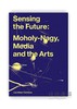 Sensing the Future: Moholy-Nagy、Media and the Arts / 感知未来：莫霍利·纳吉、媒体与艺术 商品缩略图0