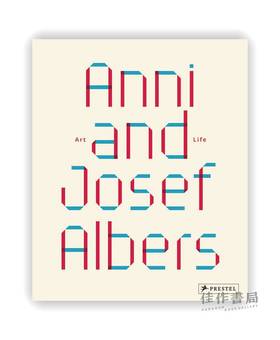 Anni and Josef Albers: Art and Life / 安妮和约瑟夫·阿尔伯斯：艺术与生活