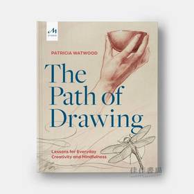 The Path of Drawing: Lessons for Everyday Creativity and Mindfulness / 素描之路：日常创造力和正念的课程