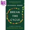 【中商原版】打破循环 治愈代际创伤指南 Break the Cycle 英文原版 Mariel Buque 自我提升 治愈 励志 成功学 商品缩略图0