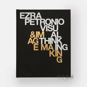 Ezra Petronio: Visual Thinking & Image Making / 埃兹拉·佩特罗尼奥：视觉思维与图像制作