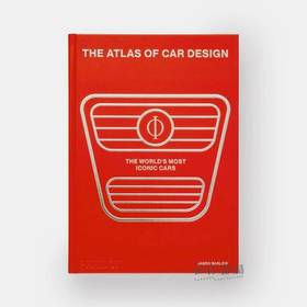 The Atlas of Car Design: The World's Most Iconic Cars (Rally Red Edition) / 汽车设计图集：世界上Z具标志性的汽车（红色拉力赛