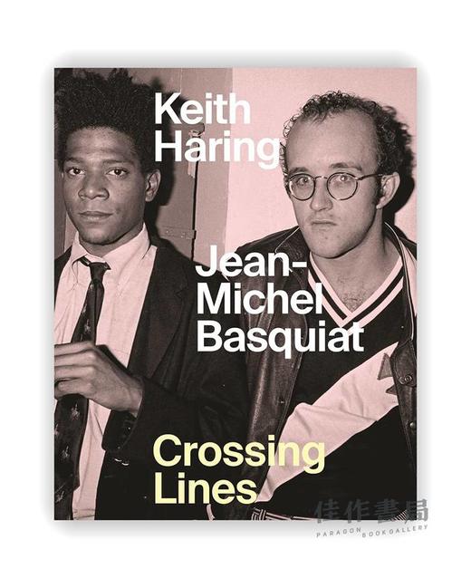 Keith Haring | Jean-Michel Basquiat: Crossing Lines / 凯斯·哈林｜让·米歇尔·巴斯奎特：交叉线 商品图0