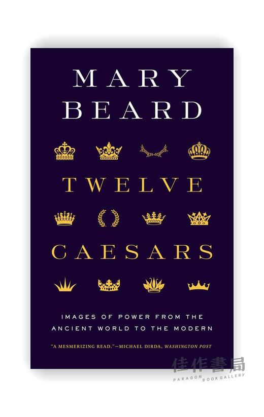 Twelve Caesars: Images of Power from the Ancient World to the Modern / 十二凯撒：从古代到现代的权力图像 商品图0