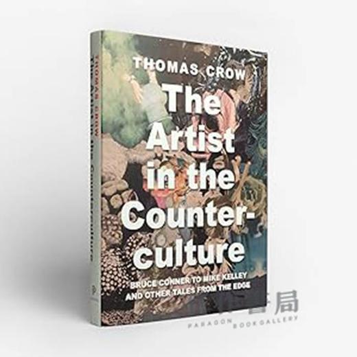 The Artist in the Counterculture: Bruce Conner to Mike Kelley and Other Tales from the Edge / 反主流文化中 商品图1