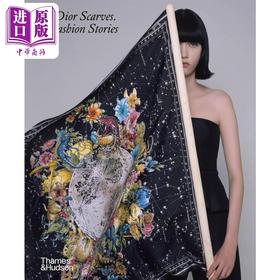 【中商原版】Dior Scarves: Fashion Stories 进口艺术 迪奥围巾：时尚故事 T&H出版