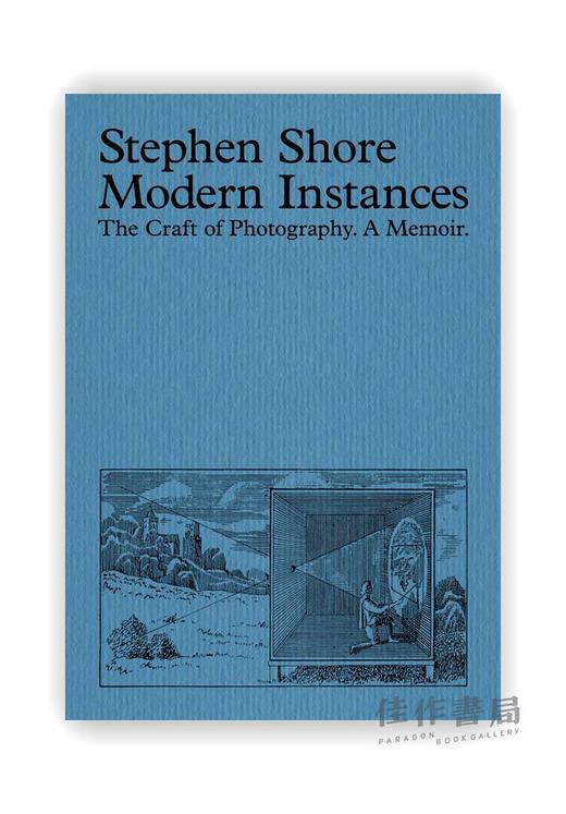 Stephen Shore：Modern Instances: The Craft of Photography / 斯蒂芬·肖尔：现代实例：摄影的工艺 商品图0