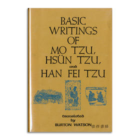 Basic Writings of Mo Tzu  Hsun Tzu and Han Fei Tzu/墨子、荀子、韩非子的基本著作