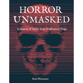 揭开恐怖的面纱 从《诺斯费拉图》到《不》的恐怖电影史 英文原版 Horror Unmasked: A History of Terror from Nosferatu to Nope