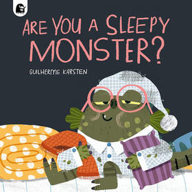 你是贪睡的怪物吗？Guilherme Karsten 儿童绘本故事书 英文原版 Are You a Sleepy Monster? 3-5岁