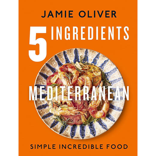 地中海5种食材 简单美味的食物 Jamie Oliver 英文原版 5 Ingredients Mediterranean: Simple Incredible Food 商品图0