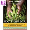 预售 【中商原版】根心魂 美国非洲美食的故事 庆典和食谱 Roots Heart Soul 英文原版 Todd Richards 美食 食谱 特色饮食 商品缩略图0