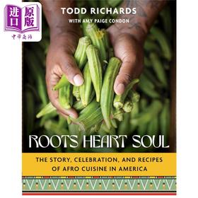 预售 【中商原版】根心魂 美国非洲美食的故事 庆典和食谱 Roots Heart Soul 英文原版 Todd Richards 美食 食谱 特色饮食