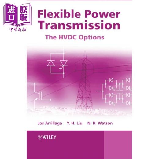 预售 【中商原版】柔性输电 高压直流输电选项 Flexible Power Transmission 英文原版 Jos Arrillaga Y H Liu 电力传输系统 商品图0