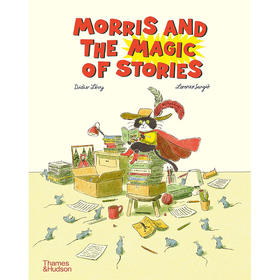 莫里斯和神奇的故事 儿童绘本故事书 英文原版 Morris and the Magic of Stories 4-7岁