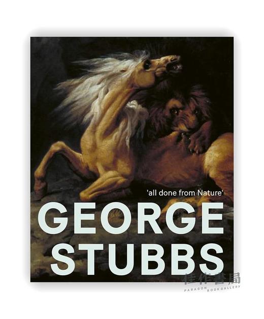 George Stubbs: ‘all done from Nature’ / 乔治·斯塔布斯：“一切都是从自然中完成的” 商品图0