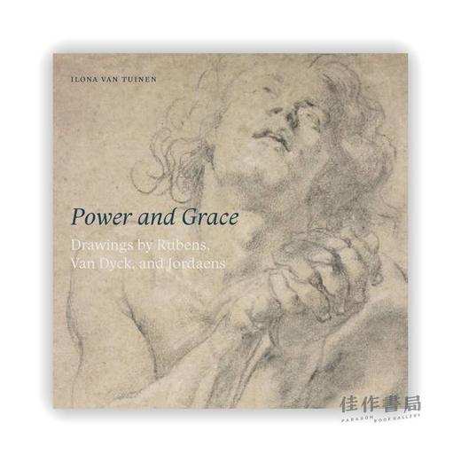 Power and Grace: Drawings by Rubens、Van Dyck、and Jordeans / 力量与优雅：鲁本斯、凡·戴克和乔登斯的素描作品 商品图0