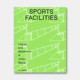 欧洲15个优秀体育建筑案例（室外活动+体育场馆+混合用途）含大量构造图纸 Sports Facilities Leisure and Movement in Urban Space