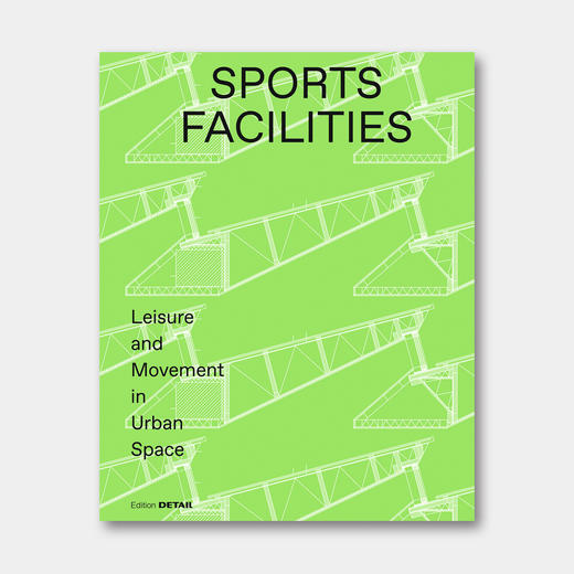 欧洲15个优秀体育建筑案例（室外活动+体育场馆+混合用途）含大量构造图纸 Sports Facilities Leisure and Movement in Urban Space 商品图0