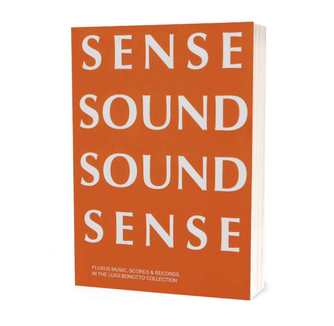 Sense Sound Sound Sense: Fluxus Music Scores & Records Luigi Bonotto Collection