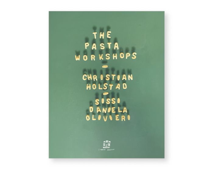 「The Pasta Workshops」by Christian Holstad & Sissi Daniela Olivieri