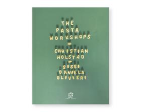 「The Pasta Workshops」by Christian Holstad & Sissi Daniela Olivieri