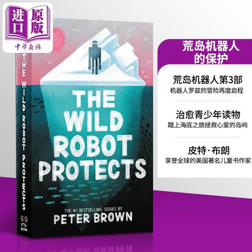 【中商原版】彼得 布朗 荒野机器人的保护 荒野机器人系列第三部 英文原版 The Wild Robot Protects Peter Brown 荒岛机器人 商品图0