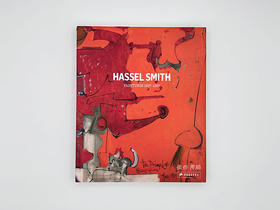 Hassel Smith: Paintings 1937-1997 哈斯尔·史密斯：绘画1937-1997/抽象表现主义美国画家