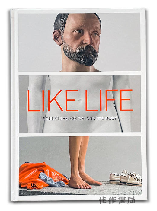 Like Life：Sculpture、Color、and the Body / 栩栩如生：雕塑、颜色与身体 商品图0