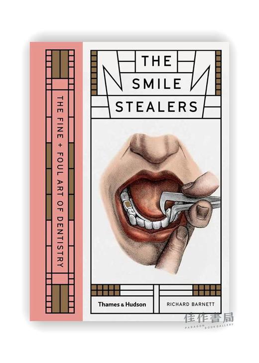 The Smile Stealers:The Fine and Foul Art of Dentistry / 偷微笑的人:牙科的精美与肮脏的艺术 商品图0